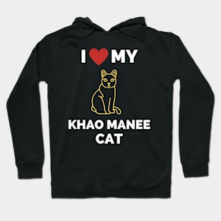 I Love My Khao Manee Cat - Gift For Khao Manee Cat Breed Owners Hoodie